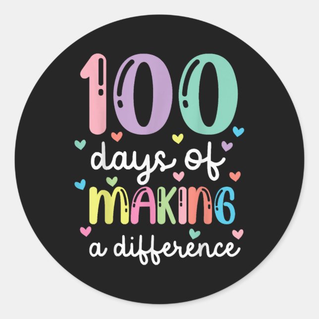 100 Days Of Making A Difference 100th Day Of Schoo Classic Round Sticker (Front)