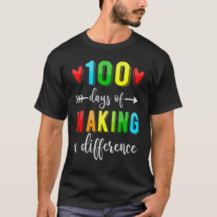 100 Days Of Making A Difference 100th Day School T T-Shirt