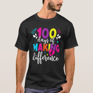 100 Days Of Making A Difference School Teacher Kid T-Shirt