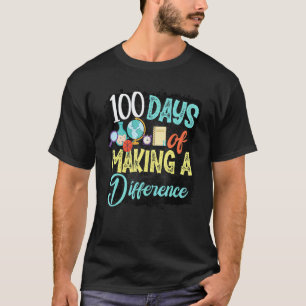 100 Days of Making A Differences 100th Day Of Scho T-Shirt