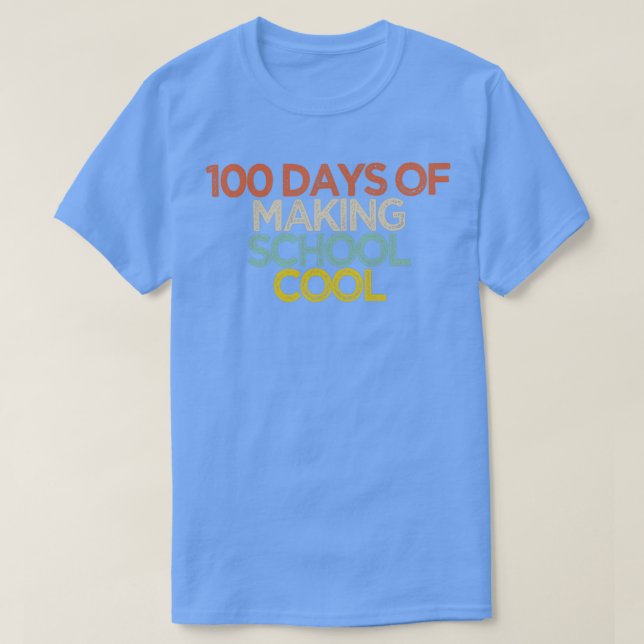100 Days Of Making School Cool 2 T-Shirt (Design Front)