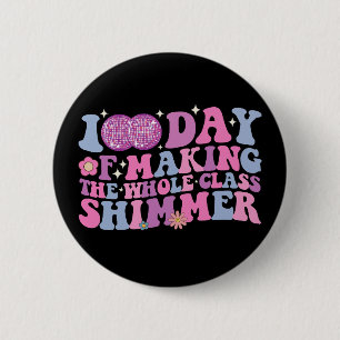 100 Days Of Making The Whole Class Shimmer Disco 6 Cm Round Badge