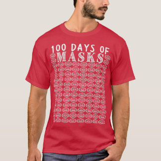 100 Days of Masks Funny Student Teacher 100th Day  T-Shirt