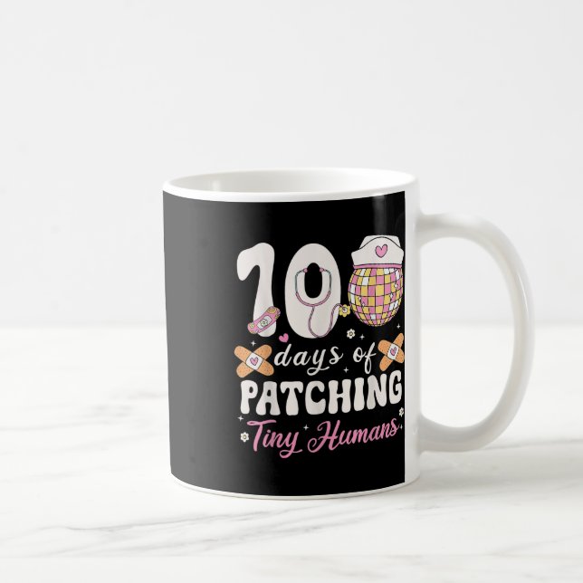 100 Days Of Patching Tiny Humans 100 Days Of Coffee Mug (Right)