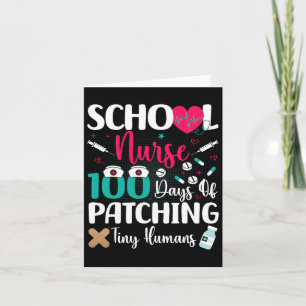 100 Days Of Patching Tiny Humans School Nurse  Card