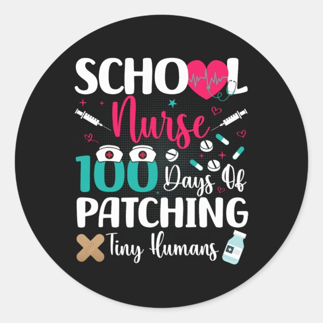 100 Days Of Patching Tiny Humans School Nurse  Classic Round Sticker (Front)