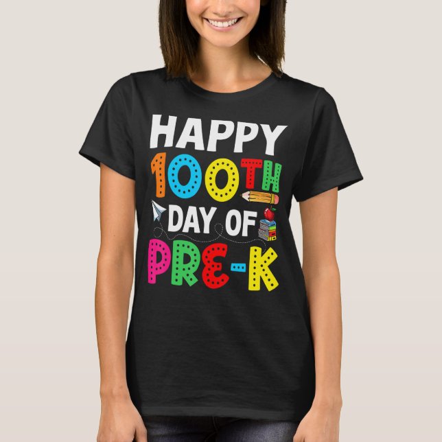 100 Days Of Pre K  Happy 100th Day Of School 1 T-Shirt (Front)