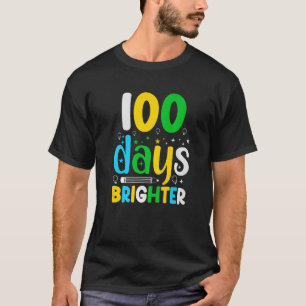100 Days Of School 100 Days Brighter Student Teac T-Shirt