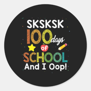 100 Days Of School And I Oop Fun Teacher Student Classic Round Sticker