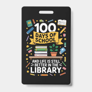 100 Days Of School And Life Is Still Better ID Badge
