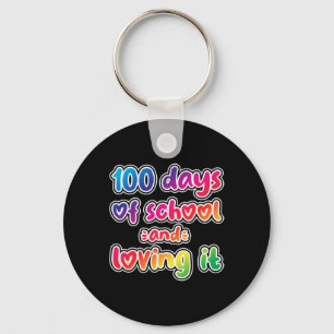 100 Days Of School And Loving It Happy 100th Day K Key Ring