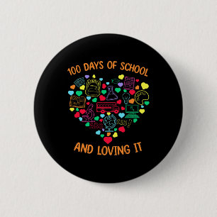 100 Days Of School And Loving It Heart With Teachi 6 Cm Round Badge