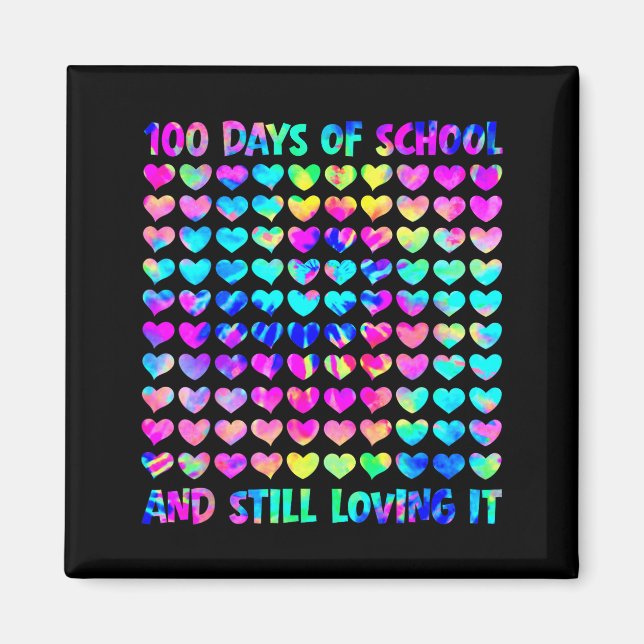 100 Days Of School And Still Love It Tie Dye 100th Magnet (Front)