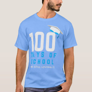 100 Days Of School and Still Loving IT Classic TSh T-Shirt