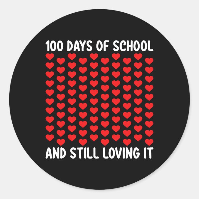 100 Days of School and Still Loving It Hearts Love Classic Round Sticker (Front)