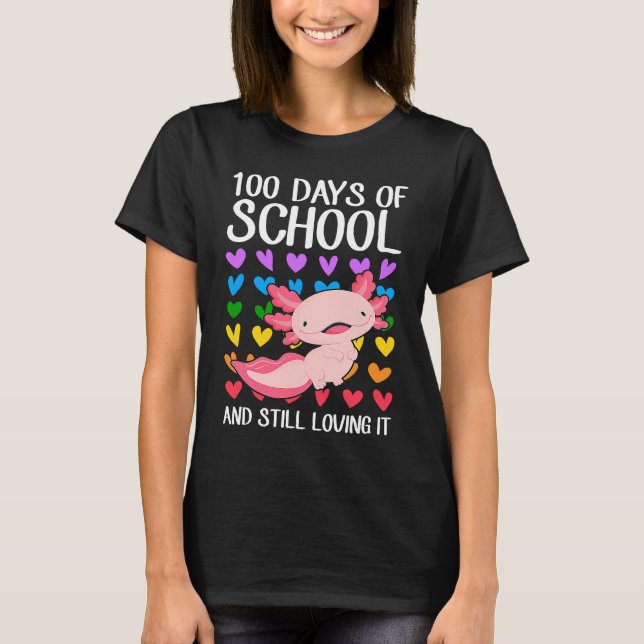 100 Days Of School And Still Loving It Pet Axolotl T-Shirt (Front)