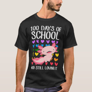 100 Days Of School And Still Loving It Pet Axolotl T-Shirt