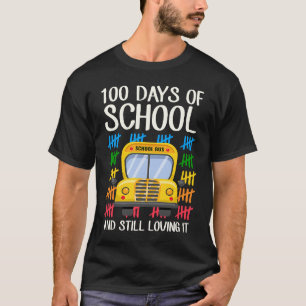 100 Days Of School And Still Loving It School Bus  T-Shirt