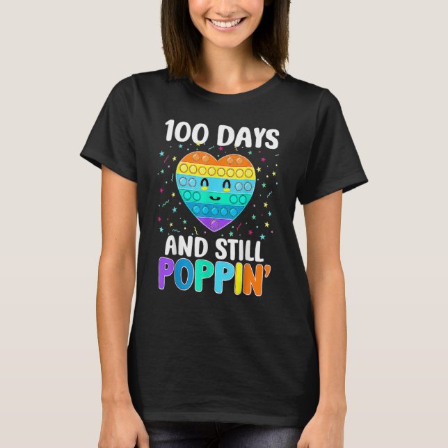 100 Days Of School And Still Poppin 100th Day Hear T-Shirt (Front)