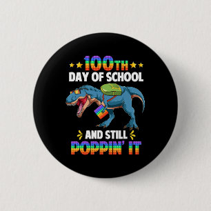 100 Days Of School And Still Poppin It 100th Day T 6 Cm Round Badge