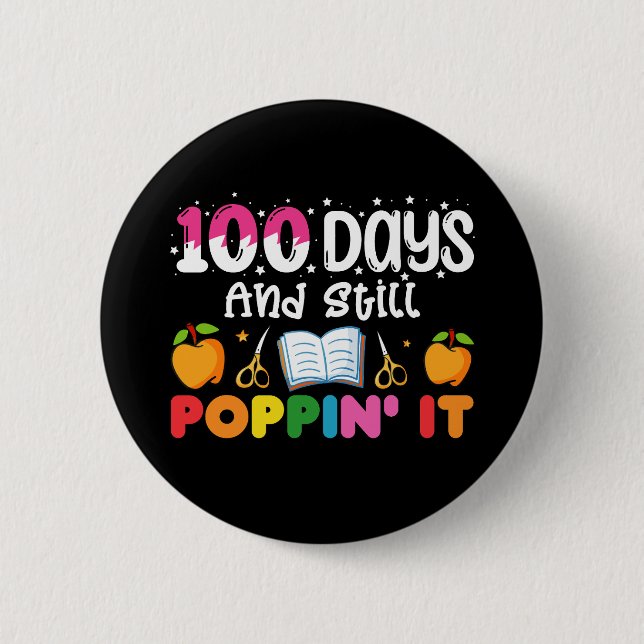 100 Days Of School And Still Poppin' It 6 Cm Round Badge (Front)