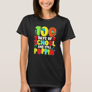 100 Days of School And Still Poppin T-Shirt