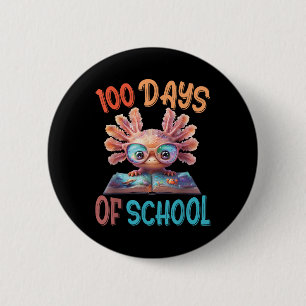 100 Days Of School Axolotl Sea 100th Day Of 6 Cm Round Badge