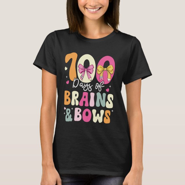 100 Days of School Brains and Bows 100th Day of Sc T-Shirt (Front)