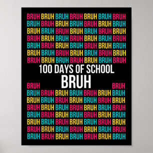100 Days Of School Bruh Shirt - Easy 100th Day Of Poster