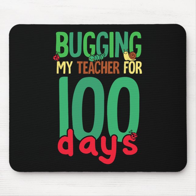 100 Days Of School Bugging My Teacher Kids  Mouse Mat (Front)
