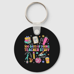 100 Days Of School Doing Teacher Stuff Teacher Lif Key Ring