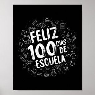 100 Days Of School Feliz Dias De Escuela Student G Poster