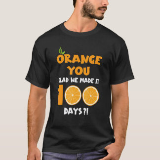 100 Days of School for Kids Teachers Orange You Gl T-Shirt