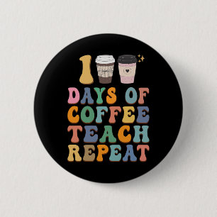 100 Days Of School For Teacher Coffee Lover  6 Cm Round Badge