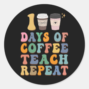 100 Days Of School For Teacher Coffee Lover  Classic Round Sticker