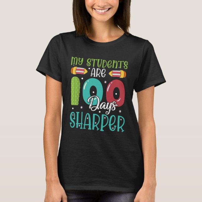 100 Days Of School  For Teacher My Students Are Sh T-Shirt (Front)