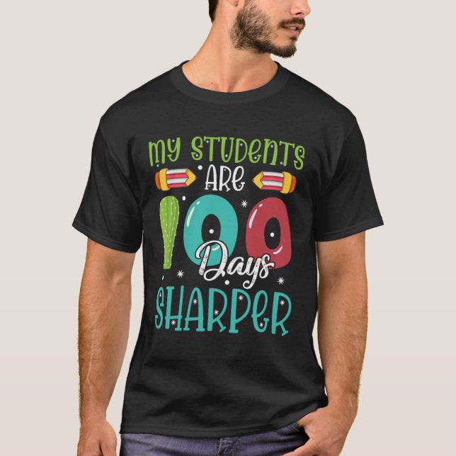 100 Days Of School  For Teacher My Students Are Sh T-Shirt (Front)