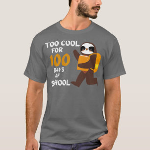100 Days Of School Funny Sloth Quote Meme T-Shirt