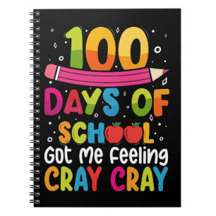 100 Days Of School Got Me Feeling Cray Cray Notebook