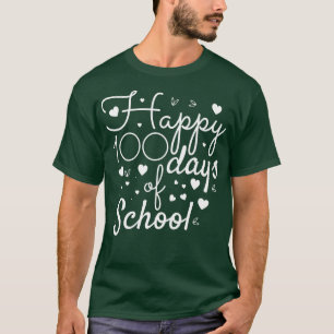100 Days of School Happy 100 days of school funny T-Shirt