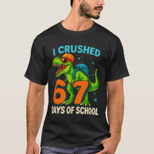 100 Days Of School I Crushed 67 Days Of School Stu T-Shirt