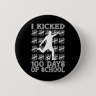 100 Days Of School I Kicked Soccer 100th Day Of Sc 6 Cm Round Badge
