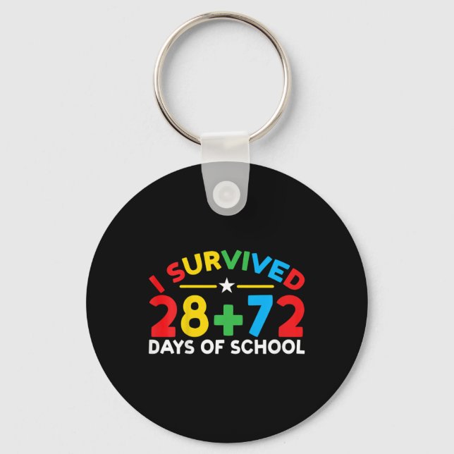 100 Days Of School I Survived 28 + 72 Days Of Scho Key Ring (Front)