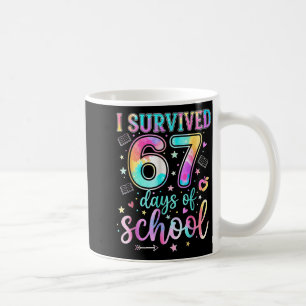 100 Days Of School I Survived 67 Days Of School Te Coffee Mug