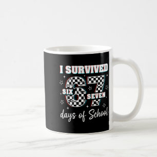 100 Days Of School I Survived 67 Days Of School Te Coffee Mug