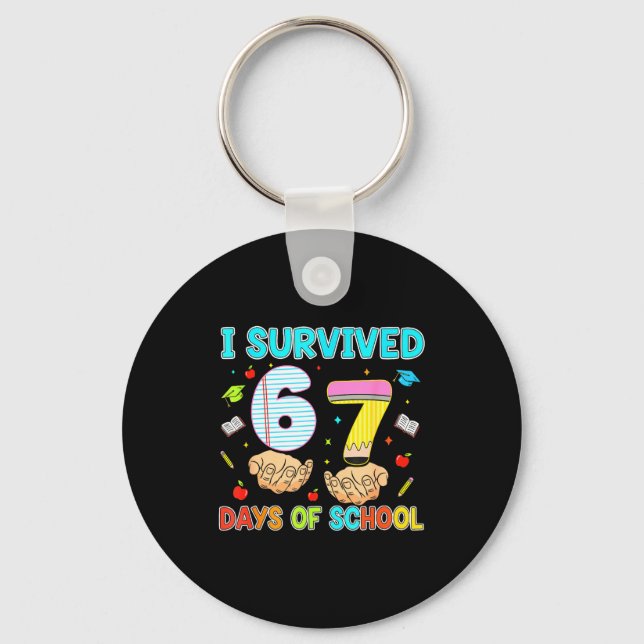 100 Days Of School I Survived 67 Days Of School Te Key Ring (Front)