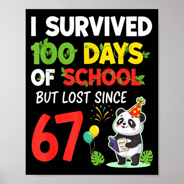 100 Days Of School I Survived But Lost Since 67 Me Poster (Front)