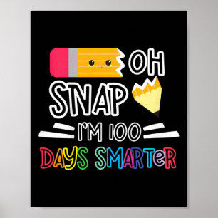 100 Days Of School I'm 100 Days Smarter Oh Snap Pe Poster