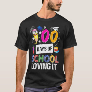 100 Days Of School Loving It Teacher or Student T-Shirt