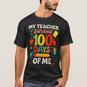 100 Days Of School My Teacher Survived 100 Days Of T-Shirt